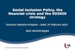 Social Inclusion Policy, the financial crisis and the EU2020 strategy Erasmus Intensive Program – Sofia, 27 February 2012 Gert Verschraegen