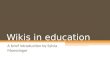 Wikis in education A brief introduction by Sylvia Moessinger