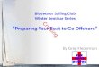 By Greg Flederman Bluewater Sailing Club Winter Seminar Series â€œPreparing Your Boat to Go Offshoreâ€‌ Cruising