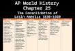 AP World History Chapter 25 The Consolidation of Latin America 1830-1920