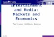 Intellectual Property 4:1 - 1(87) Entertainment and Media: Markets and Economics Professor William Greene