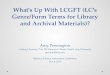 What's Up With LCGFT (LC's Genre/Form Terms for Library and Archival Materials)? Amy Pennington Catalog Librarian, Pius XII Memorial Library, Saint Louis