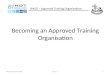 Becoming an Approved Training Organisation 9th September 2010Issue 11 BINDT – Approved Training Organisations