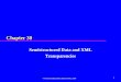 1 Chapter 30 Semistructured Data and XML Transparencies © Pearson Education Limited 1995, 2005