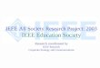 IEEE All Society Research Project: 2003 IEEE Education Society Research coordinated by IEEE Research Corporate Strategy and Communications