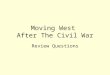 Moving West After The Civil War Review Questions