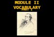 MODULE II VOCABULARY PART I. MODULE II The name of this module is “Reasoning and Proof”. In this module, we will begin a deeper understanding of proofs