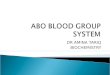 DR AMINA TARIQ BIOCHEMISTRY.  The ABO blood group system is the most important blood type system (or blood group system) in human blood transfusion.blood