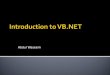 Abdul Waseem.  Why VB.NET  What is new in VB.NET  Update to VB.NET?