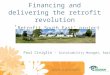 Financing and delivering the retrofit revolution ‘ Retrofit South East’ project Paul Ciniglio - Sustainability Manager, Radian