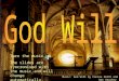 Music: God Will by Connie Smith and Nat Stuckey Turn the music on. The slides are syncronised with the music and will change automatically