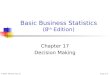 © 2002 Prentice-Hall, Inc.Chap 17-1 Basic Business Statistics (8 th Edition) Chapter 17 Decision Making