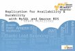 Replication for Availability & Durability with MySQL and Amazon RDS Grant McAlister