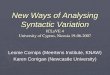 New Ways of Analysing Syntactic Variation New Ways of Analysing Syntactic Variation ICLaVE 4 University of Cyprus, Nicosia 19-06-2007 Leonie Cornips (Meertens