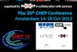 The 20 th CHEP Conference Amsterdam 14-18 Oct 2013 organized byin collaboration with partners