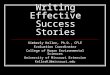 Writing Effective Success Stories Kimberly Keller, Ph.D., CFLE Evaluation Coordinator College of Human Environmental Sciences University of Missouri Extension