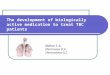 The development of biologically active medication to treat TBC patients Malkov S. А., Shironosov O.V., Shironosova G.I