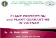 Dr. HA THANH HUONG HANOI, VIETNAM 29/8-2/9/2011 THE 23 rd TECHNICAL CONSULTATION AMONG REGIONAL PLANT PROTECTION ORGANIZATIONS (RPPOs)