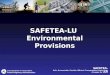 U.S. Department of Transportation Federal Highway Administration SAFETEA-LU Safe, Accountable, Flexible, Efficient Transportation Equity Act: A Legacy
