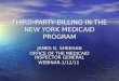 THIRD-PARTY BILLING IN THE NEW YORK MEDICAID PROGRAM JAMES G. SHEEHAN OFFICE OF THE MEDICAID INSPECTOR GENERAL WEBINAR-1/12/11
