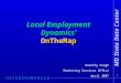 1 Local Employment Dynamics’ OnTheMap Dorothy Paugh Marketing Services Office April 2007 Dorothy Paugh Marketing Services Office April 2007 MD State Data