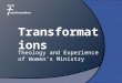 Theology and Experience of Women’s Ministry Transformations