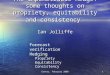 Exeter, February 2008 1 The impenetrable hedge: some thoughts on propriety, equitability and consistency Ian Jolliffe Forecast verification Hedging Propriety