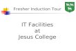 Fresher Induction Tour IT Facilities at Jesus College