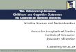 Following lives from birth and through the adult years  Kirstine Hansen and Denise Hawkes Centre for Longitudinal Studies Institute of