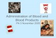 Administration of Blood and Blood Products PN 3 November 2005