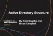 Active Directory Structure By Erick Engelke and Bruce Campbell