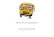 Safe and Caring Schools By Susan Grinder. Opening Song Don't Laugh at Me By: Mark Wills