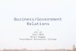 Business/Government Relations 1 471.23 Fall 2013 Bruce Duggan Providence University College