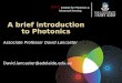 IPAS Institute for Photonics & Advanced Sensing Associate Professor David Lancaster David.lancaster@adelaide.edu.au