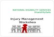 NATIONAL DISABILITY SERVICES DisabilitySafe Injury Management Workshop