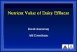 Nutrient Value of Dairy Effluent David Armstrong AK Consultants