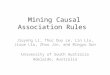 Mining Causal Association Rules Jiuyong Li, Thuc Duy Le, Lin Liu, Jixue Liu, Zhou Jin, and Bingyu Sun University of South Australia Adelaide, Australia