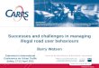 Successes and challenges in managing illegal road user behaviours Barry Watson CRICOS No. 00213J Copyright Notice: These materials are subject to Copyright