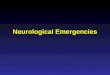 Neurological Emergencies. Status Epilepticus Causes of Seizures Vascular (SAH, venous sinus thrombosis, hypertensive enceph) Infectious Traumatic Autoimmune