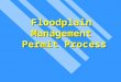 Floodplain Management Permit Process. In 100-Yr (1% Chance) Floodplain? a. Document how determined. b. Continue permit process. YES Determine if: 1. General