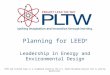 Planning for LEED ® Leadership in Energy and Environmental Design LEED and related logo is a trademark owned by the U.S. Green Building Council and is