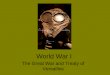 World War I The Great War and Treaty of Versailles