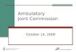 October 14, 2009 Ambulatory Joint Commission. Agenda Chart Audit Updates Chart Audit Action Plan Grid PACE Audit Updates Announcements