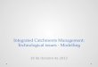 Integrated Catchments Management: Technological issues - Modelling 18 de Outubro de 2012