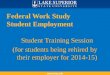 Federal Work Study Student Employment Student Training Session (for students being rehired by their employer for 2014-15) 