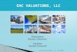 03/15/2012 © 2012 EAC Valuations, LLC1 Presentation: Business Valuations Presenter: Kenneth Domboski