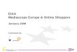 1 EIAA Mediascope Europe & Online Shoppers January 2008 Conducted by: