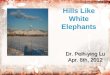 Dr. Peih-ying Lu Apr. 8th, 2012 Hills Like White Elephants