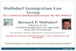 Wolfsdorf Immigration Law Group Do I need an immigration lawyer for the lottery? Bernard P. Wolfsdorf Attorney at Law Certified Immigration Law Specialist