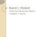 Karel J Robot Selected Advanced Topics Chapter 7 and 8